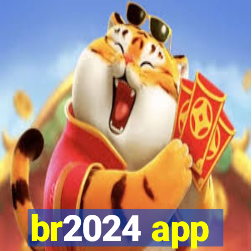 br2024 app